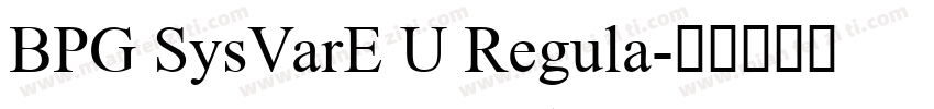 BPG SysVarE U Regula字体转换